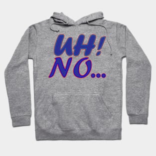 Uh No Text Creation Hoodie